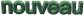 nouveau